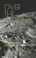 OVER THE MOON!!!: Vivacious and Flirtatious… B0DG2MNRFL Book Cover