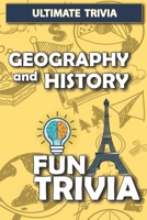 Geography and History - Fun trivia: Interesting Fun Quizzes with 800+ Challenging Trivia Questions and Answers about Geography and History B08L3Q6CG6 Book Cover