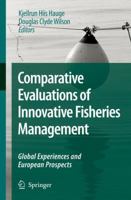 Comparative Evaluations of Innovative Fisheries Management: Global Experiences and European Prospects 9400791461 Book Cover