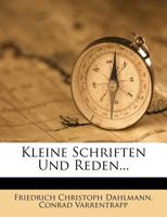 F.C. Dahlmann's Kleine Schriften Und Reden... 0341113050 Book Cover