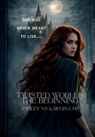Twisted Worlds: The Beginning B0GY8XK98N Book Cover