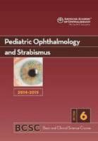 2015-2016 Basic and Clinical Science Course (BCSC), Section 6: Pediatric Ophthalmology and Strabismus 1615256504 Book Cover