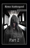 Shadow Stalker Part 2 (Episodes 7 - 12) (Shadow Stalker Bundles) 1098515188 Book Cover