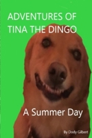 Adventures of Tina the Dingo: A Summer Day 1092854975 Book Cover
