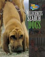 Wilderness Search Dogs (Dog Heroes) 1597160199 Book Cover
