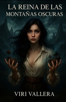 La reina de las montañas oscuras (Spanish Edition) B0F93X5YHY Book Cover