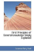 First Principles of General Knowledge Simply Explained 0469604336 Book Cover