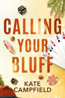 Calling Your Bluff: A Steamy Enemies to Lovers Romantic Comedy (Betting on Love) 1962697037 Book Cover
