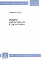 Dialektik Und Aesthetische Kommunikation: Jean-Paul Sartres Philosophische Phasen 3820459278 Book Cover