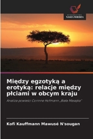 Miedzy egzotyka a erotyka: relacje miedzy plciami w obcym kraju (Polish Edition) 6209957277 Book Cover