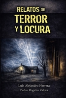 Relatos de terror y locura: Cuatro relatos oscuros que cruzan la frontera de la razón (Spanish Edition) B0GH17GDKL Book Cover