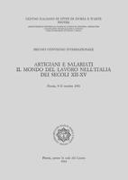 Artigiani e salariati. Il mondo del lavoro nell'Italia dei secoli XII-XV. Atti del 10° Convegno intrenazionale di studi (Pistoia, 9-13 ottobre 1981) 8883348990 Book Cover