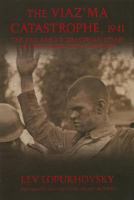 The Viaz'ma Catastrophe, 1941: The Red Army's Disastrous Stand against Operation Typhoon 1911096133 Book Cover