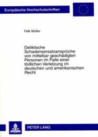 Deliktische Schadensersatzansprueche Von Mittelbar Geschaedigten Personen Im Falle Einer Toedlichen Verletzung Im Deutschen Und Amerikanischen Recht 3631582919 Book Cover