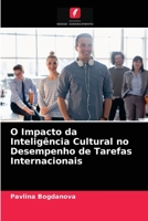 O Impacto da Inteligência Cultural no Desempenho de Tarefas Internacionais 6203235725 Book Cover