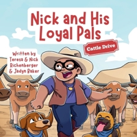 Nick and His Loyal Pals: Cattle Drive B0H4HGVC1Y Book Cover