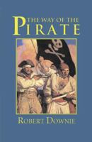 The Way of The Pirate: A Biographical Directory of Pirates, Buccaneers, and Privateers 1416504168 Book Cover