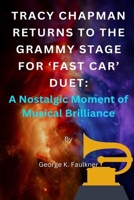 Tracy Chapman Returns to the Grammy Stage for 'Fast Car' Duet: A Nostalgic Moment of Musical Brilliance B0CVBMCPL6 Book Cover