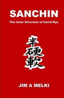 Sanchin: The Inner Structure of Uechi-Ryu 1495324508 Book Cover
