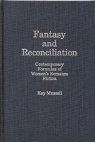 Fantasy and Reconciliation: Contemporary Formulas of Women's Romance Fiction (Contributions in Women's Studies) 0313239150 Book Cover