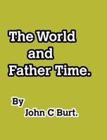 The World and Father Time. 0464032008 Book Cover