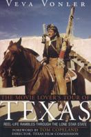 The Movie Lover's Tour of Texas: Reel-Life Rambles Through the Lone Star State 1589792424 Book Cover