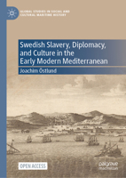 Swedish Slavery, Diplomacy, and Culture in the Early Modern Mediterranean (Global Studies in Social and Cultural Maritime History) 3032096669 Book Cover