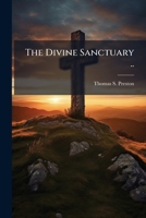 The Divine Sanctuary .. 1374602760 Book Cover