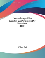 Untersuchungen Uber Parasiten Aus Der Gruppe Der Monadinen (1887) 1167370317 Book Cover