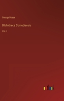 Bibliotheca Cornubiensis: Vol. I 336882337X Book Cover