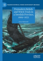 Premodern Beliefs and Witch Trials in a Swedish Province, 1669-1672 3030761223 Book Cover