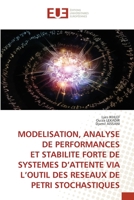 Modelisation, Analyse de Performances Et Stabilite Forte de Systemes d'Attente Via l'Outil Des Reseaux de Petri Stochastiques 6202548703 Book Cover