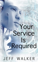 Your Service Is Required B09BC66LJG Book Cover