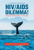 HIV/AIDS Dilemma!: Christian Response to HIV/AIDS 166421819X Book Cover