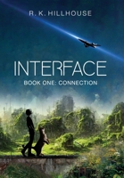 Interface: Book One: Connection 0990938735 Book Cover