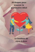 Trouver un partenaire idéal: Le bonheur de vivre à deux (French Edition) B088Y4RQCY Book Cover