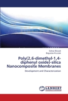 Poly(2,6-dimethyl-1,4-diphenyl oxide)-silica Nanocomposite Membranes 3659391069 Book Cover