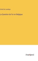 La Question De L'or En Belgique 3382708167 Book Cover