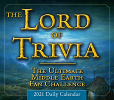 2021 the Lord of Trivia -- The Ultimate Middle Earth Fan Challenge Boxed Daily Calendar 1531911218 Book Cover