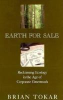 Earth for Sale: Reclaiming Ecology in the Age of Corporate Greenwash 0896085570 Book Cover