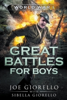 Great Battles for Boys: Wwi 1947076345 Book Cover