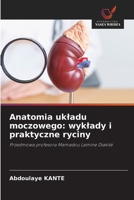 Anatomia ukladu moczowego: wyklady i praktyczne ryciny (Polish Edition) 6209302904 Book Cover
