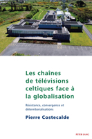 Les chaînes de télévisions celtiques face à la globalisation 1800794932 Book Cover