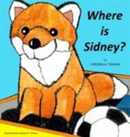 Where is Sidney? 0692893326 Book Cover