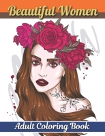 Beautiful Women Adult Coloring Book: Gorgeous Women with Flowers, Hairstyles, Butterflies B08TZHBQPK Book Cover