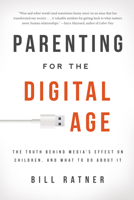 Parenting for the Digital Age: The Truth Behind Media's Effect on Children and What to Do About It 1939629055 Book Cover