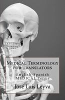 Medical Terminology for Translators: English-Spanish MEDICAL Terms 1729547028 Book Cover