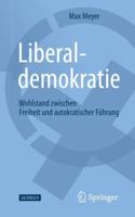 Liberaldemokratie : Wohlstand Zwischen Freiheit und Autokratischer F?hrung 3658304774 Book Cover