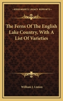 The Ferns of the English Lake Country, with a List of Varieties 1163761117 Book Cover