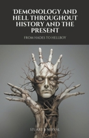 Demonology and Hell Throughout History and the Present: From Hades to Hellboy B0CFJ1MJZ3 Book Cover